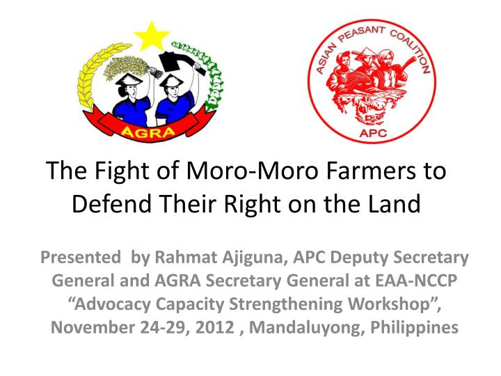 the fight of moro moro farmers to defend their right on the land
