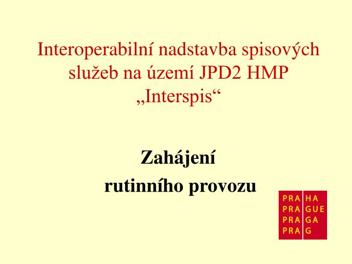 interoperabiln nadstavba spisov ch slu eb na zem jpd2 hmp interspis