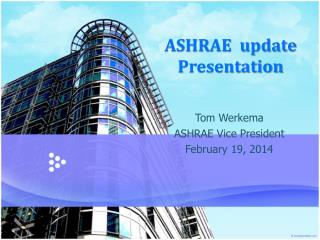 ASHRAE update Presentation