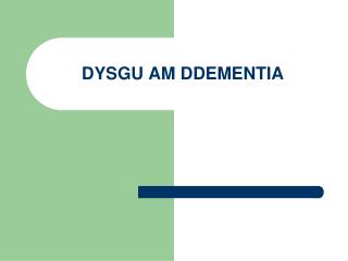 dysgu am ddementia