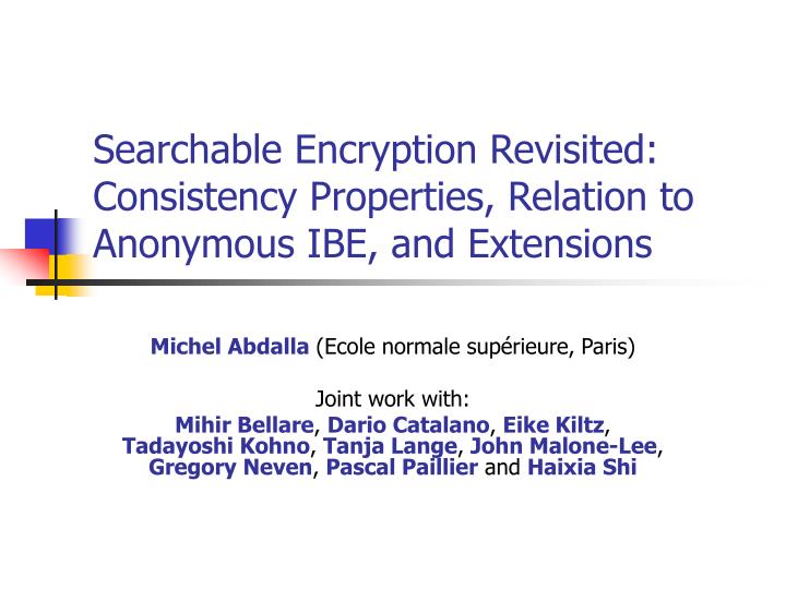 searchable encryption revisited consistency properties relation to anonymous ibe and extensions