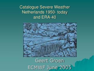 Catalogue Severe Weather Netherlands 1950- today and ERA-40