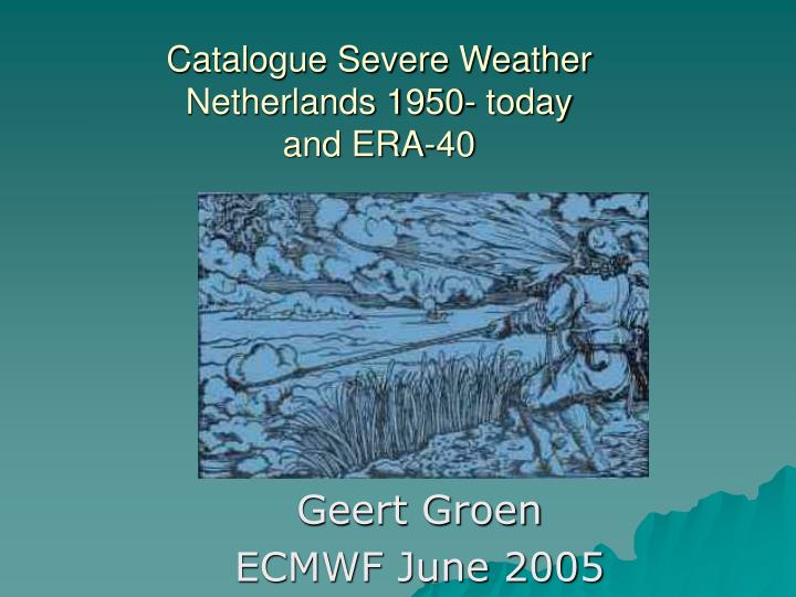 catalogue severe weather netherlands 1950 today and era 40