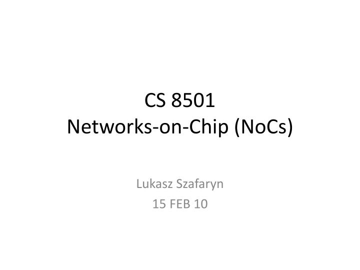 cs 8501 networks on chip nocs