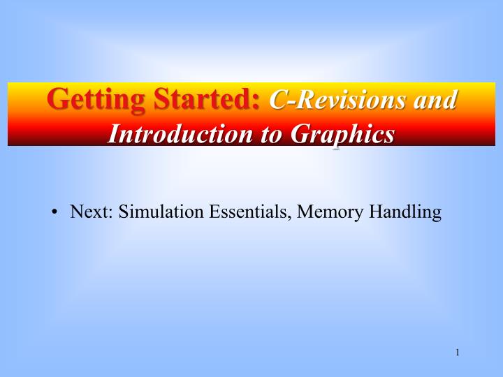 getting started c revisions and introduction to graphics
