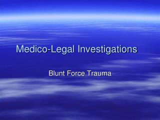 Medico-Legal Investigations