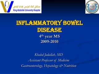 Inflammatory Bowel Disease 4 th year MS 2009-2010