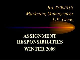 BA 4700/315 Marketing Management L.P. Chew