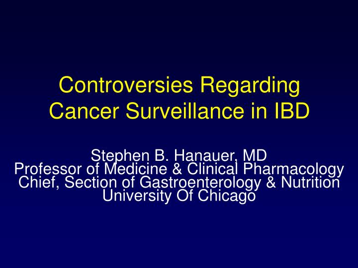 controversies regarding cancer surveillance in ibd