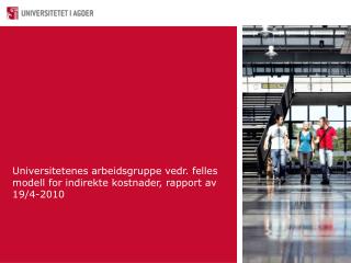 universitetenes arbeidsgruppe vedr felles modell for indirekte kostnader rapport av 19 4 2010