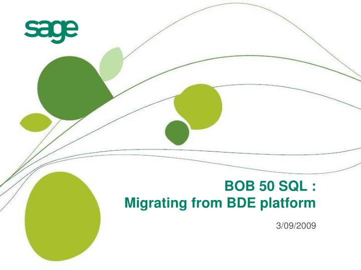 bob 50 sql migrating from bde platform