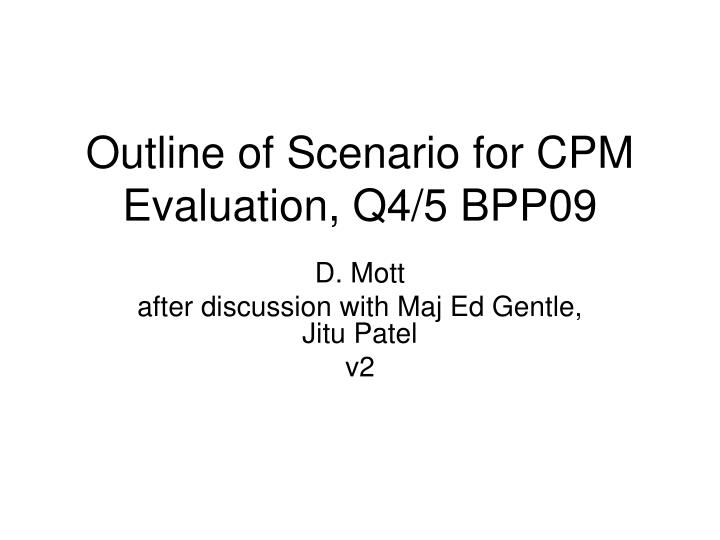 outline of scenario for cpm evaluation q4 5 bpp09