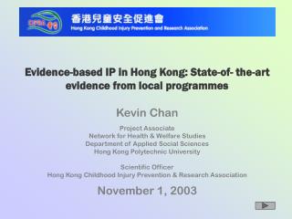 Evidence-based IP in Hong Kong: State-of- the-art evidence from local programmes Kevin Chan