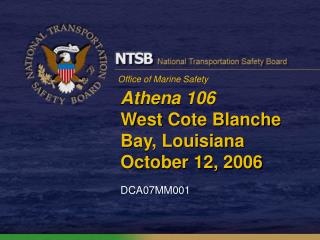 Athena 106 West Cote Blanche Bay, Louisiana October 12, 2006