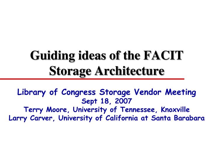 guiding ideas of the facit storage architecture
