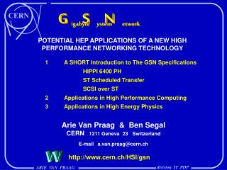 POTENTIAL HEP APPLICATIONS OF A NEW HIGH PERFORMANCE NETWORKING TECHNOLOGY