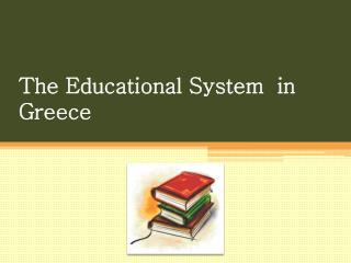 The Educational System in Greece