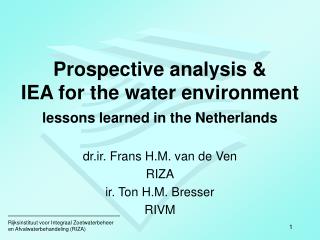 Prospective analysis &amp; IEA for the water environment lessons learned in the Netherlands