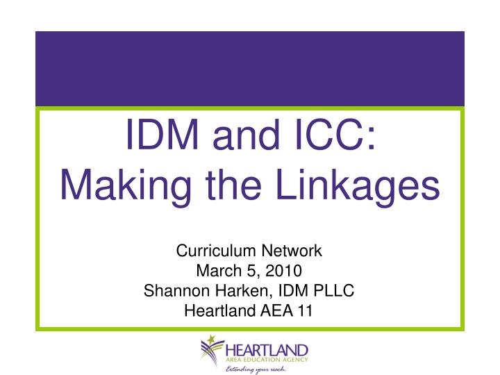 idm and icc making the linkages