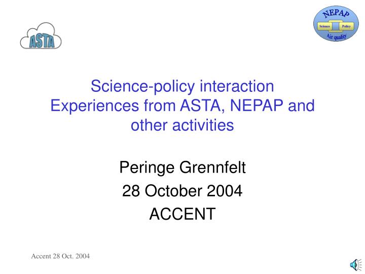 science policy interaction experiences from asta nepap and other activities
