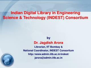 Indian Digital Library in Engineering Science &amp; Technology (INDEST) Consortium