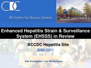 Enhanced Hepatitis Strain &amp; Surveillance System (EHSSS) in Review