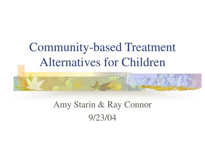 community based treatment alternatives for children