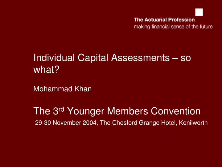 individual capital assessments so what mohammad khan the 3 rd younger members convention