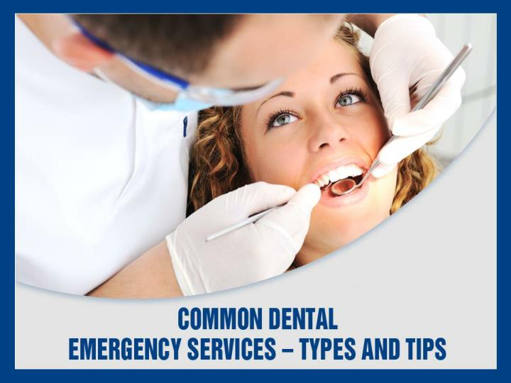 common dental emergency services types and tips