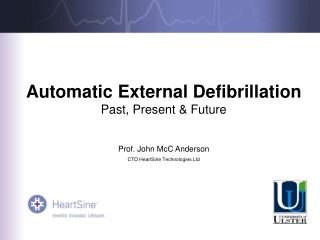 Automatic External Defibrillation Past, Present &amp; Future Prof. John McC Anderson