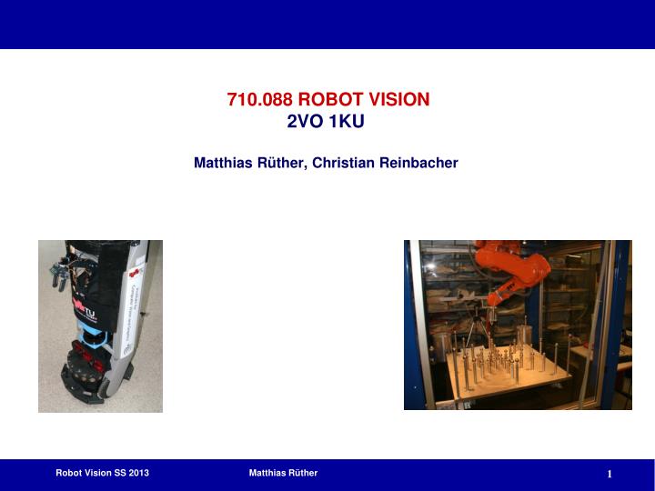 710 088 robot vision 2vo 1ku matthias r ther christian reinbacher