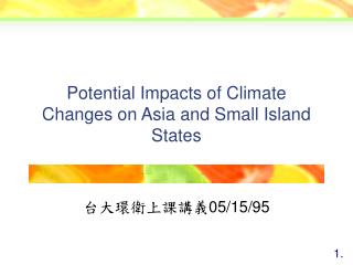 Potential Impacts of Climate Changes on Asia and Small Island States