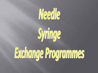 Needle Syringe Exchange Programmes