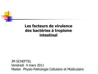 Les facteurs de virulence des bactéries à tropisme intestinal