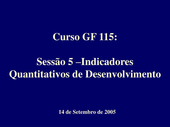 curso gf 115 sess o 5 indicadores quantitativos de desenvolvimento