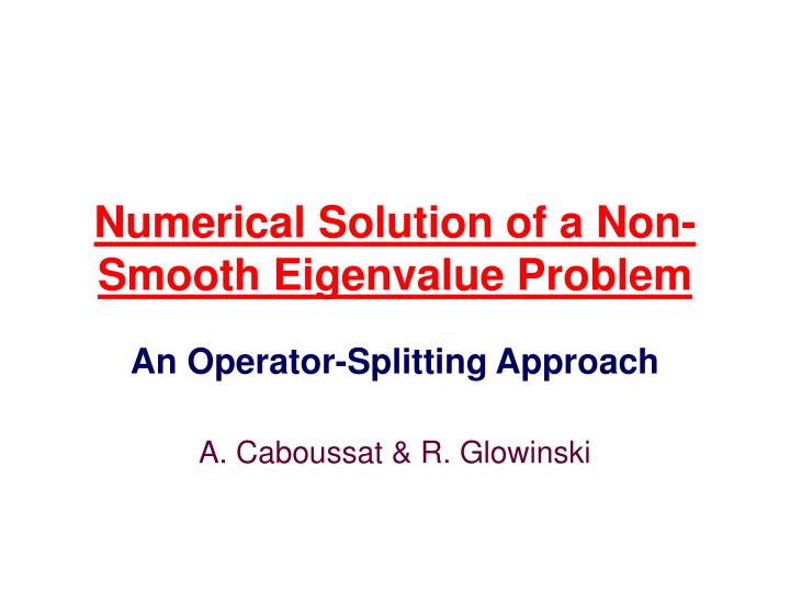 numerical solution of a non smooth eigenvalue problem