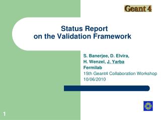 Status Report on the Validation Framework