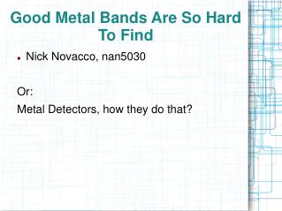 Good Metal Bands Are So Hard To Find