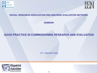 SOCIAL RESEARCH ASSOCIATION IRELAND/IRISH EVALUATION NETWORK SEMINAR