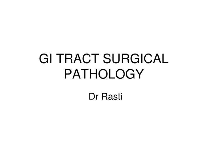 gi tract surgical pathology