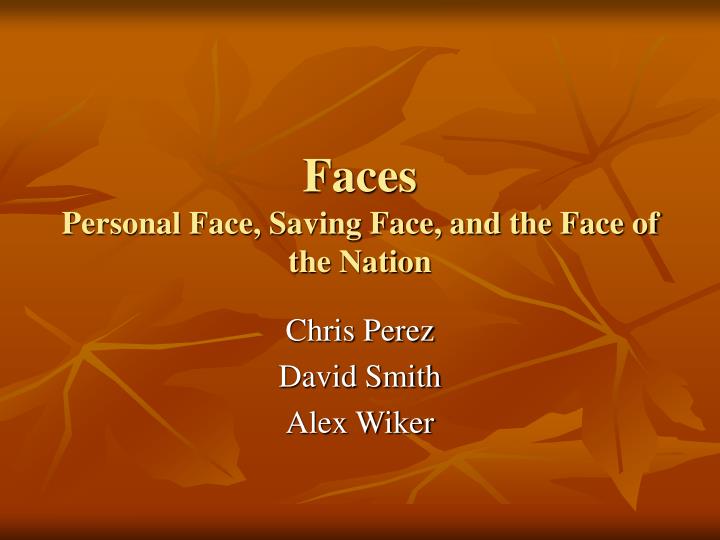 faces personal face saving face and the face of the nation