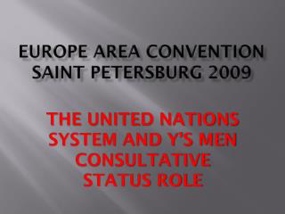 EUROPE AREA CONVENTION Saint Petersburg 2009