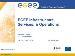 EGEE Infrastructure, Services, &amp; Operations