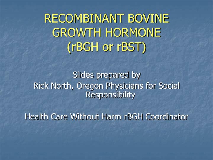 recombinant bovine growth hormone rbgh or rbst