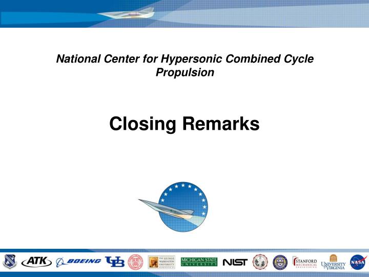 national center for hypersonic combined cycle propulsion closing remarks