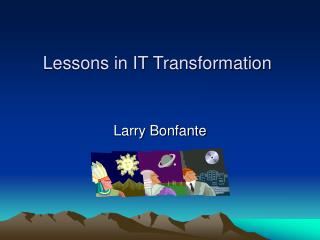 Lessons in IT Transformation