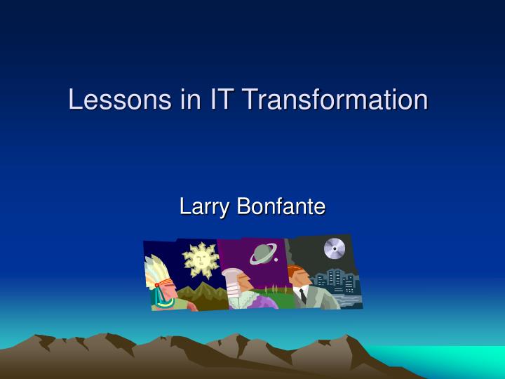 lessons in it transformation
