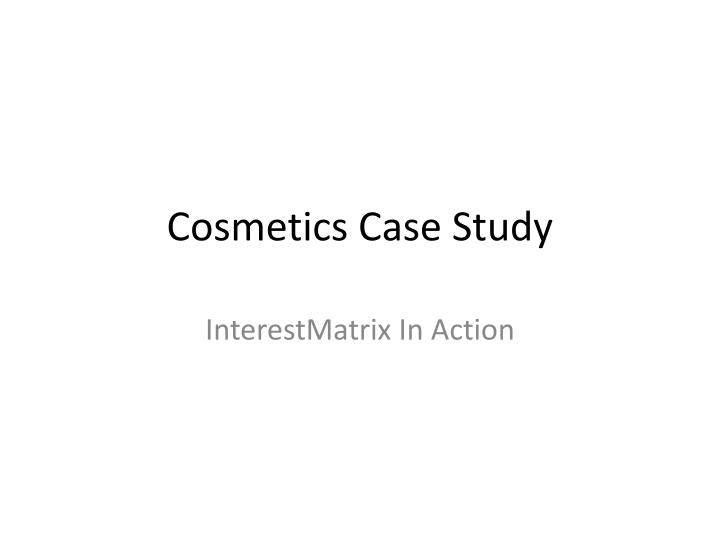 cosmetics case study