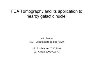 PCA Tomography and its application to nearby galactic nuclei