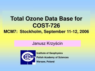 Total Ozone Data Base for COST - 726 MCM 7: Stockholm, September 11-12, 200 6